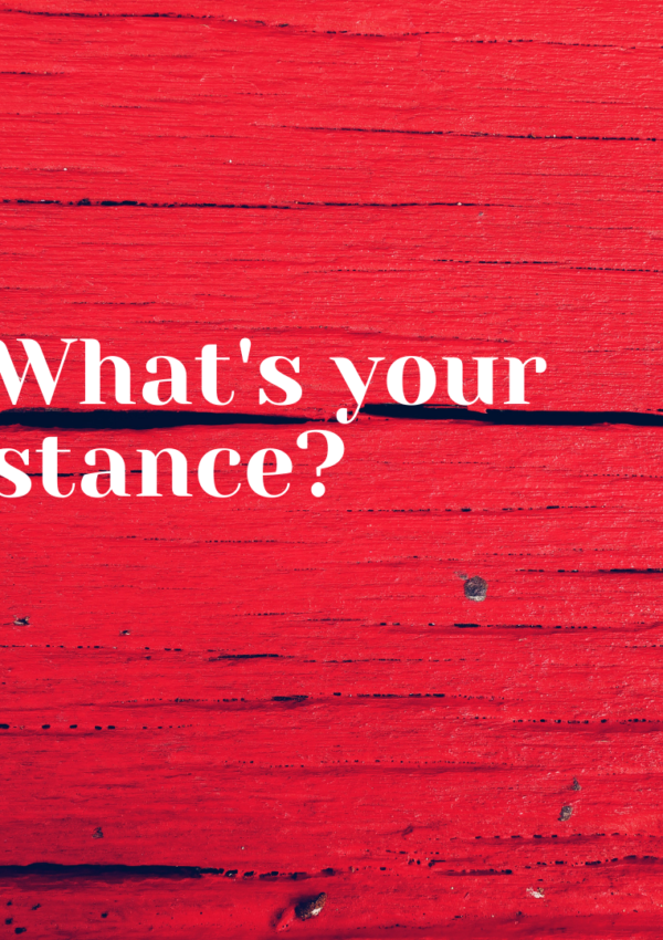 What is Your Stance?